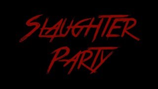 Slaughter Party előzetes