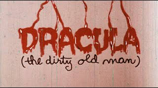 Dracula (The Dirty Old Man) előzetes